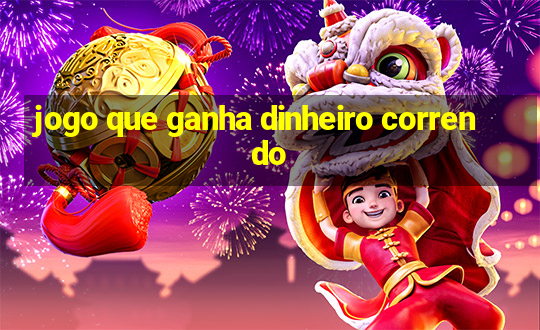 jogo que ganha dinheiro correndo