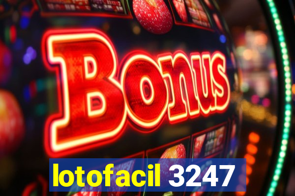 lotofacil 3247