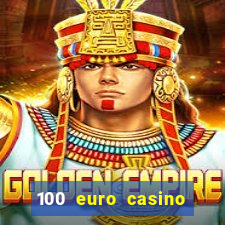 100 euro casino bonus ohne einzahlung