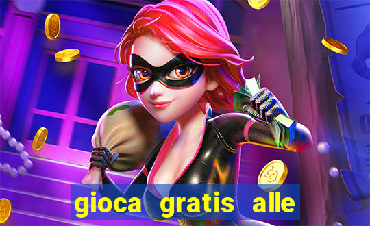 gioca gratis alle slot machine