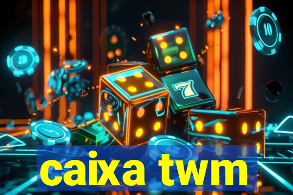 caixa twm