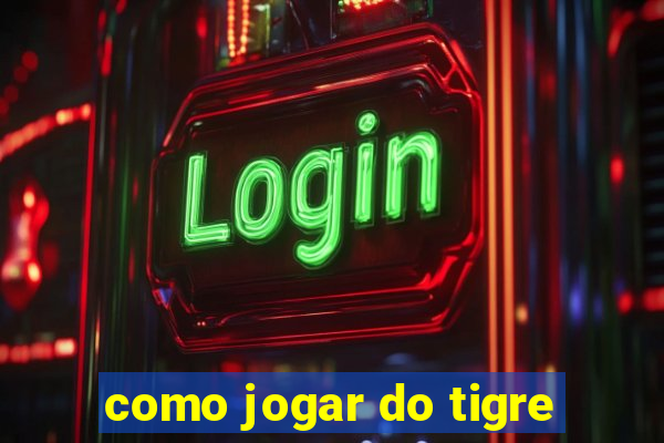 como jogar do tigre