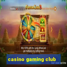 casino gaming club