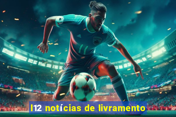 l12 notícias de livramento