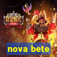 nova bete