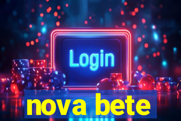 nova bete