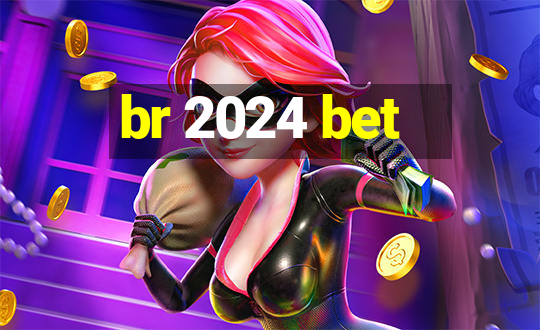 br 2024 bet