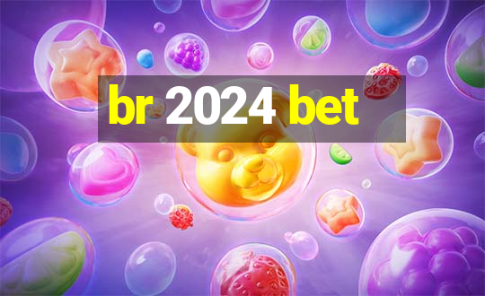 br 2024 bet