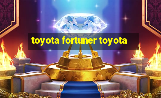 toyota fortuner toyota