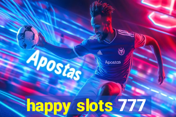 happy slots 777