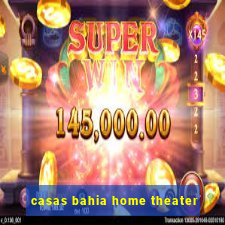 casas bahia home theater