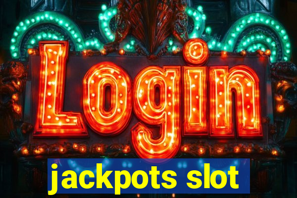 jackpots slot