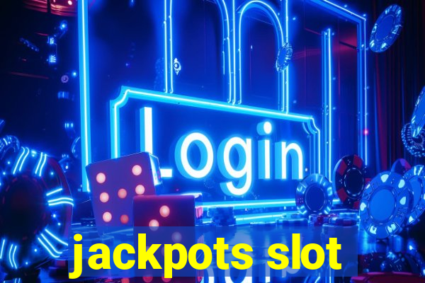 jackpots slot