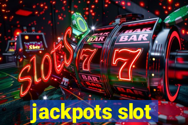 jackpots slot