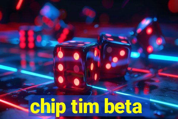 chip tim beta