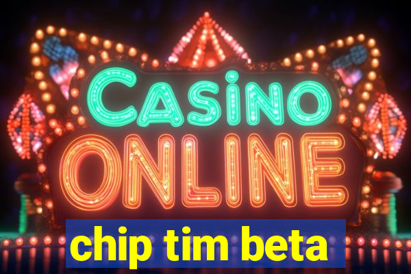 chip tim beta