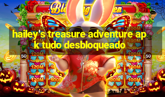 hailey's treasure adventure apk tudo desbloqueado