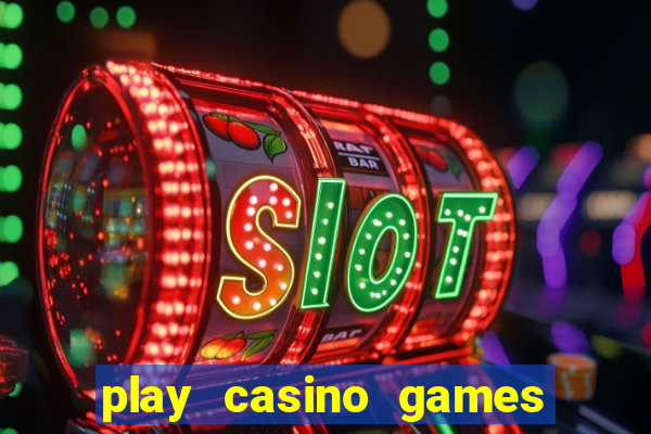 play casino games for real money