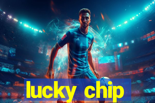 lucky chip