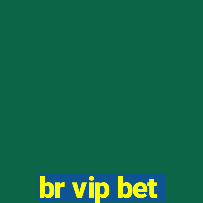 br vip bet