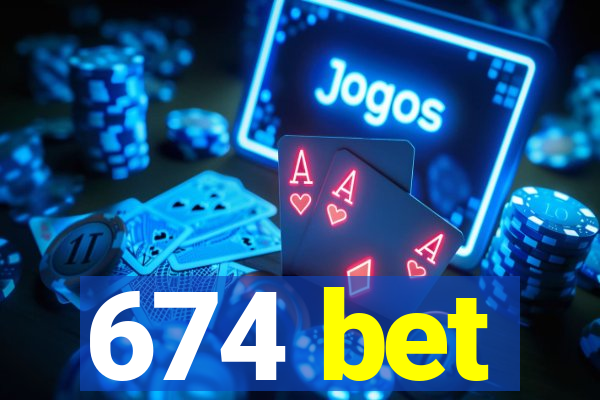 674 bet