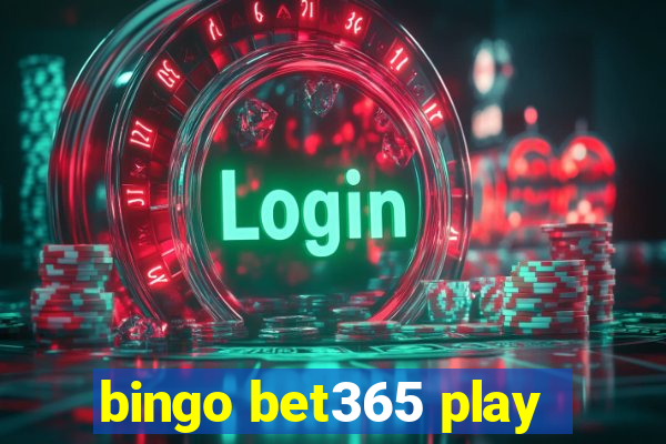 bingo bet365 play