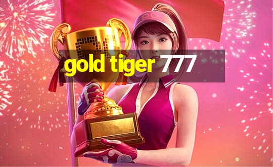 gold tiger 777