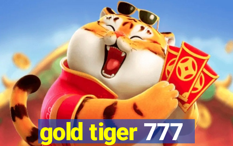 gold tiger 777