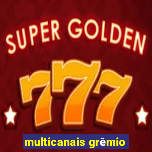 multicanais grêmio