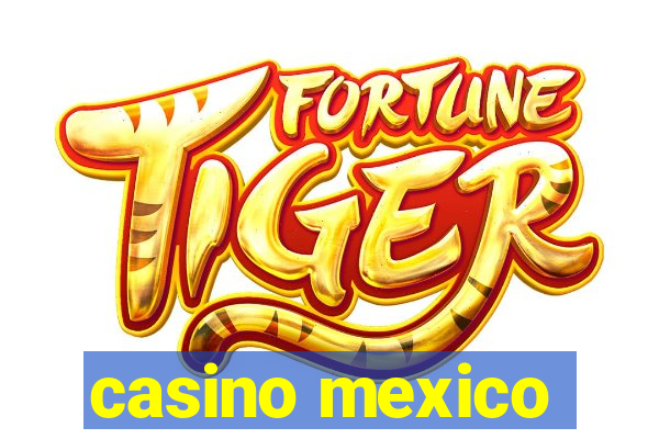 casino mexico