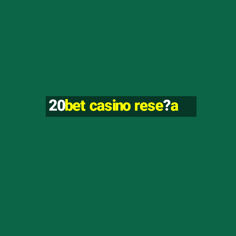 20bet casino rese?a