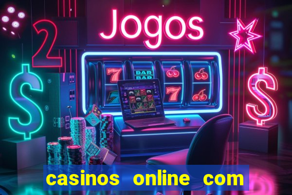 casinos online com bonus sem deposito