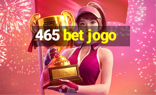 465 bet jogo