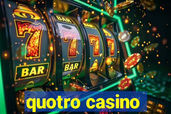 quotro casino