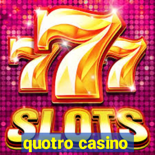 quotro casino