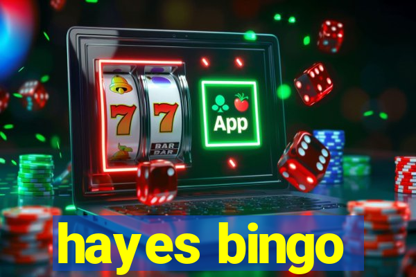 hayes bingo