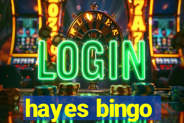 hayes bingo