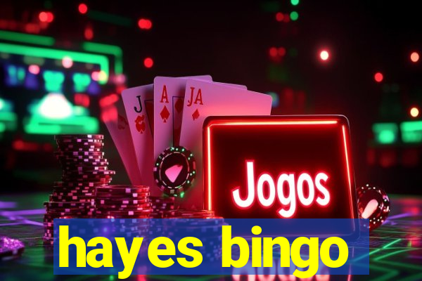 hayes bingo