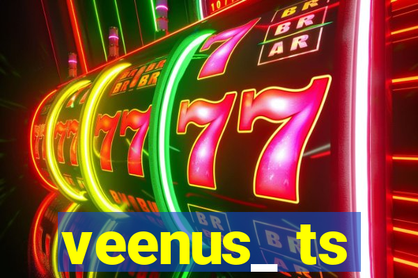 veenus_ ts