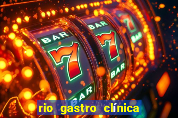 rio gastro clínica botafogo endereço