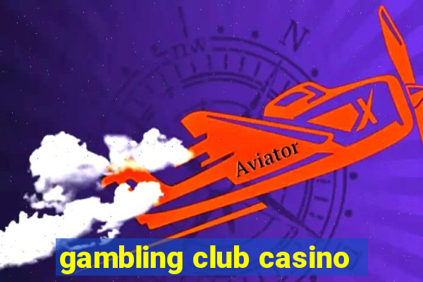 gambling club casino