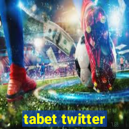 tabet twitter