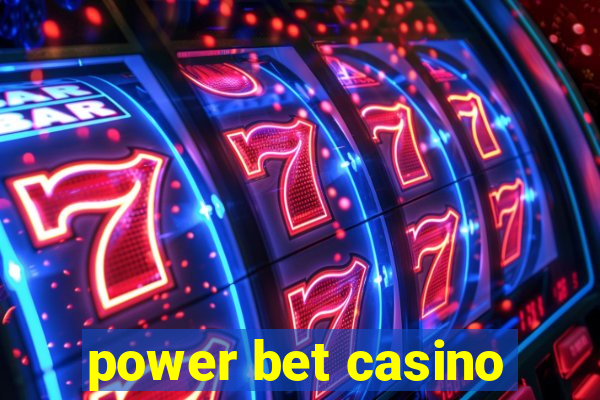 power bet casino