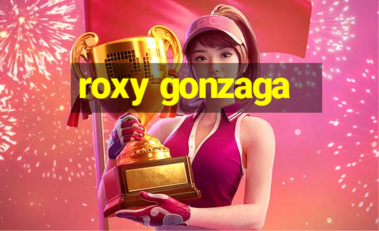 roxy gonzaga