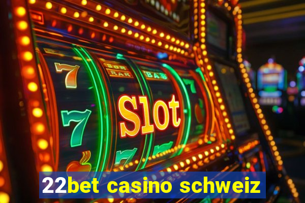 22bet casino schweiz