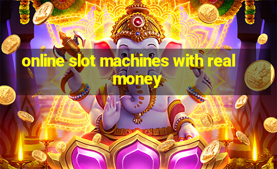 online slot machines with real money