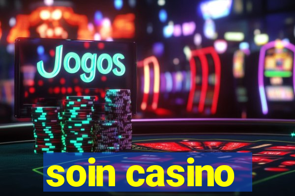 soin casino