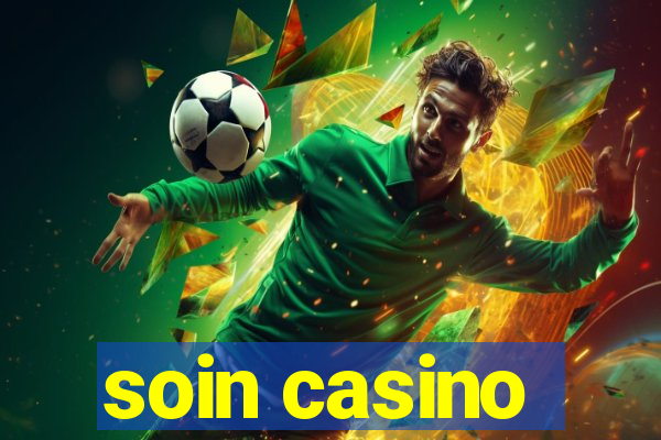 soin casino