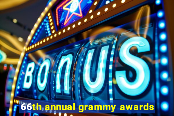 66th annual grammy awards