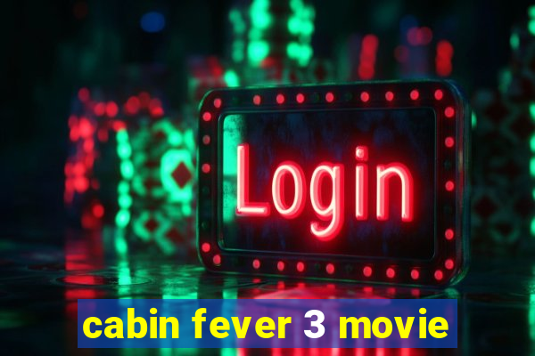 cabin fever 3 movie